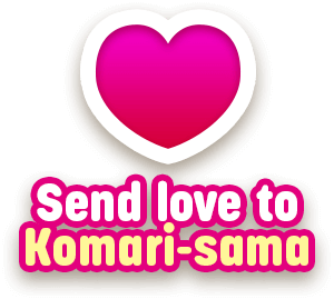 Send love to Komari-sama